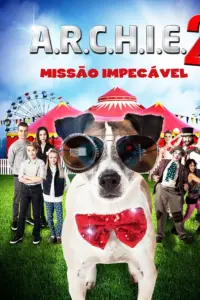 Baixar A.R.C.H.I.E. 2 - Missão Impecável Dublado (2018) Mp4