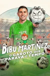 Baixar Dibu Martínez: O Garoto que Parava o Tempo Dublado (2026) Mp4