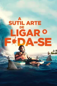 A Sutil Arte de Ligar o F*da-se (2023) | Documentário | Filme Dublado
