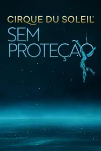 Cirque du Soleil: Sem Proteção (2022) | Documentário | Filme Legendado