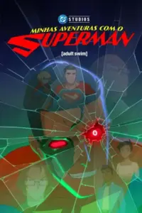 Minhas Aventuras com o Superman 3ª Temporada (2023) | Animação, Ação, Aventura e Super-Heróis | Série Dublada