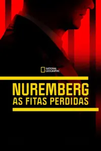 Nuremberg: As Fitas Perdidas Dublado (2022) | Documentário, História e Segunda Guerra Mundial