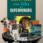 Baixar Copa Rio, Vira-latas e o Supermundial 1ª Temporada Nacional (2025) Mp4