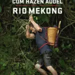 Baixar Sobrevivente Primitivo com Hazen Audel: Rio Mekong Dublado (2022) Mp4
