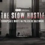 Baixar The Slow Hustle: Corrupção e Morte na Polícia de Baltimore Dublado (2021) Mp4