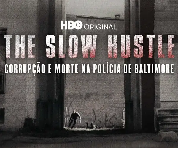 Baixar The Slow Hustle: Corrupção e Morte na Polícia de Baltimore Dublado (2021) Mp4