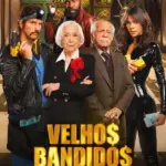 Baixar Velhos Bandidos Nacional (2026) Mp4