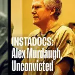 Instadocs: Alex Murdaugh, Unconvicted (2026) | Documentário, Crime e True Crime | Filme Dublado