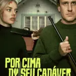 Por Cima do Seu Cadáver (2026) | Ação, Comédia e Suspense | Filme Dublado